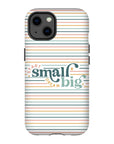 Start Small Dream Big Tough Phone Case - ohsopaper