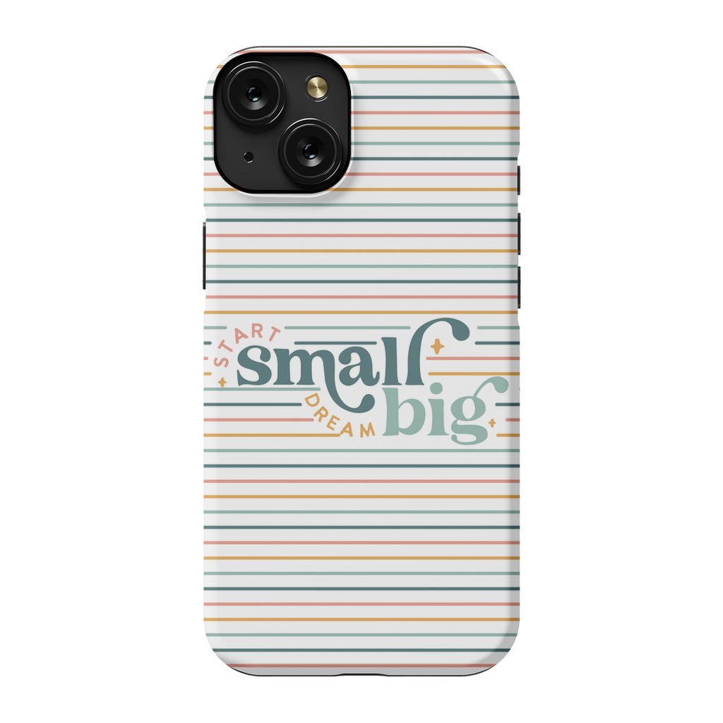 Start Small Dream Big Tough Phone Case - ohsopaper