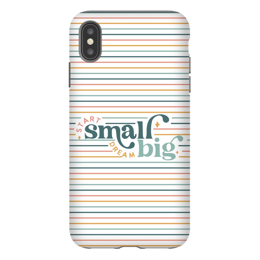 Start Small Dream Big Tough Phone Case - ohsopaper