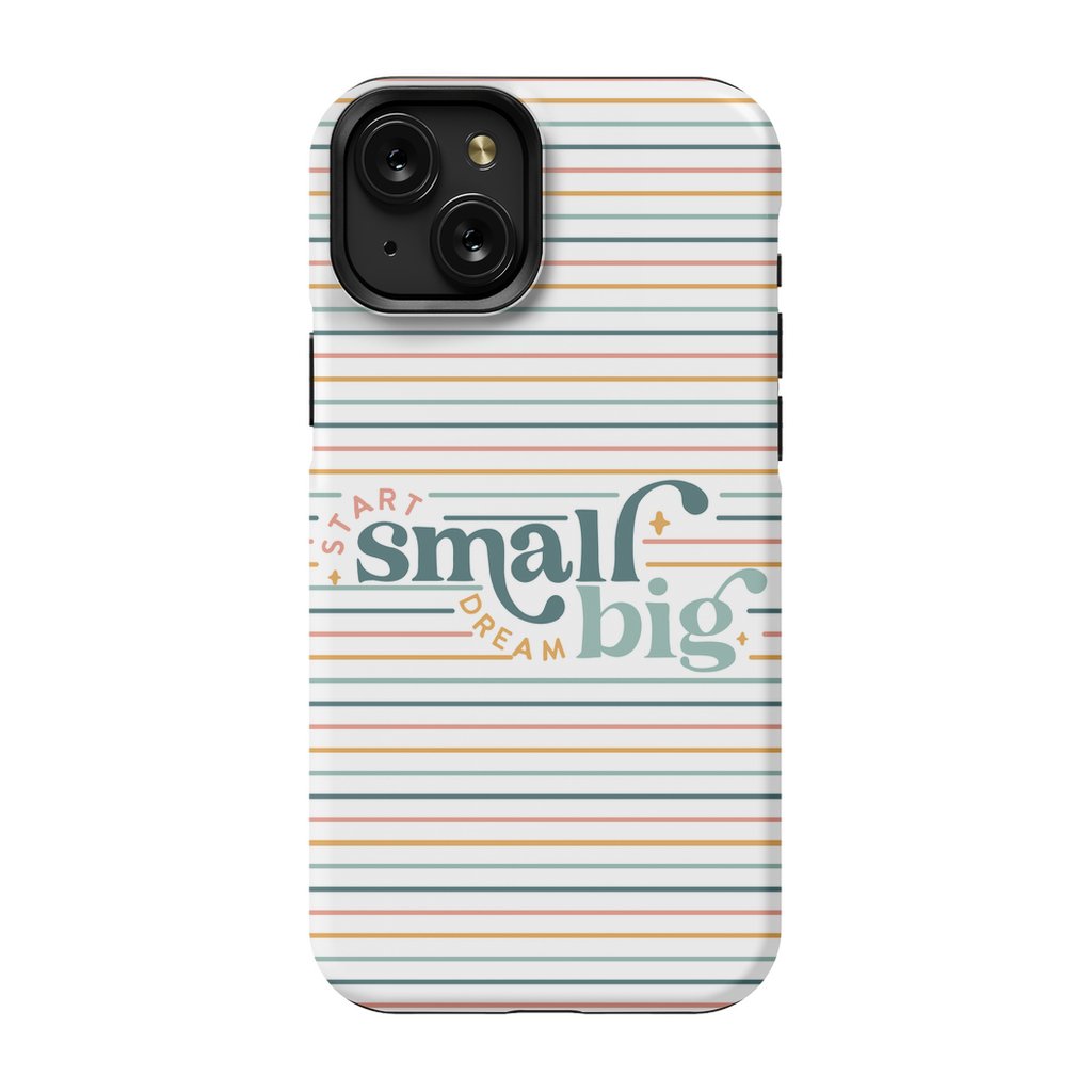 Start Small Dream Big Tough Phone Case - ohsopaper