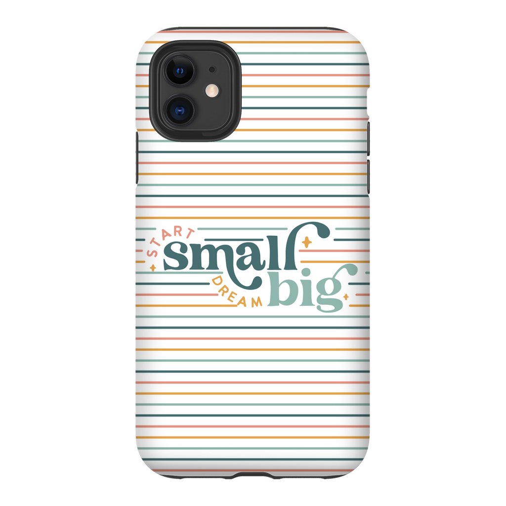 Start Small Dream Big Tough Phone Case - ohsopaper