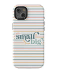 Start Small Dream Big Tough Phone Case - ohsopaper