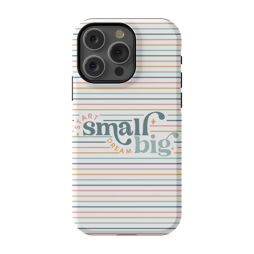 Start Small Dream Big Tough Phone Case - ohsopaper