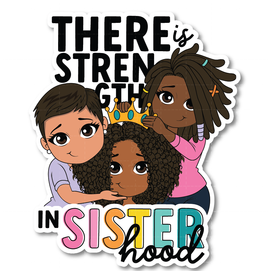 Strength In Sisterhood Die Cut Sticker - ohsopaper